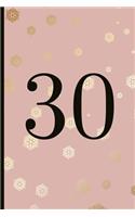 30: A Beautiful 30th Birthday Gift and Keepsake to Write Down Special Moments