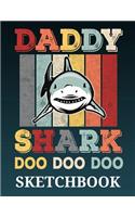 Daddy Shark Sketchbook: This Sketchbook Contains 120 Blank Sketch Pages for Csketching, Drawing, Homework and Note Taking 8.5x11 Crisp White Paper Office & Desk Size Notebo