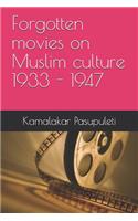Forgotten movies on Muslim culture 1933 - 1947