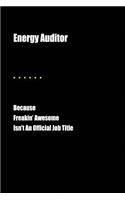 Energy Auditor Because Freakin' Awesome Isn't an Official Job Title: Blank Lined Journal