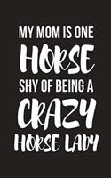 My Mom Is One Horse Shy of Being a Crazy Horse Lady