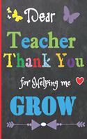 Dear Teacher Thank You for Helping Me Grow