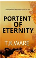 Portent of Eternity: (3 Up Close & Personal)