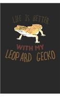 Life Is Better with My Leopard Gecko