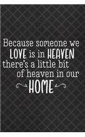 Because Someone We Love Is in Heaven There's a Little Bit of Heaven in Our Home: Blank Lined Notebook Journal Diary Composition Notepad 120 Pages 6x9 Paperback Black Diamonds