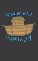 Need an Ark? I Noah a Guy: Blank Lined Journal