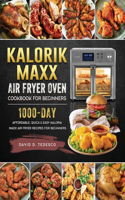 Kalorik Maxx Air Fryer Oven Cookbook For Beginners
