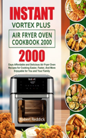 Instant Vortex Plus Air Fryer Oven Cookbook 2000