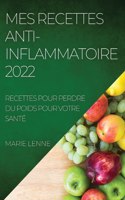 Mes Recettes Anti-Inflammatoire 2022