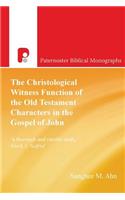 Christological Witness Function of the Old Testament Characters in the Gospel of John