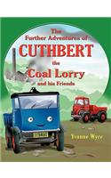 The Further Adventures of Cuthbert the Coal Lorry and All His Friends: (English)