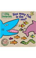 How Many Fish In The Sea?: (Tiny Little Footprints)