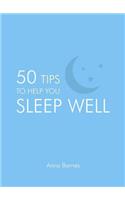 50 Tips to Help You Sleep Well