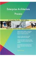 Enterprise Architecture Process A Complete Guide - 2020 Edition