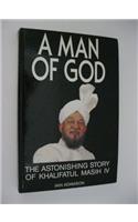 Man of God: Astonishing Story of His Holiness Khalifatul Masih IV