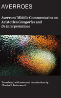 Averroes' Middle Commentaries on Aristotles Categories and De Interpretatione