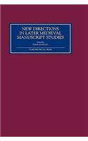 New Directions in Later Medieval Manuscript Studies: Essays from the 1998 Harvard Conference