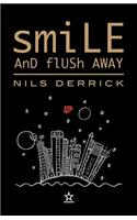 Smile and Flush Away
