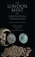 London Mint of Constantius and Constantine: Second Revised Edition
