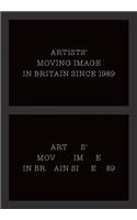 Artists' Moving Image in Britain Since 1989