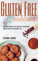 Gluten-Free Cookbook: 52 Delicious Healthy Diets and Tasty Gluten Free Weekly Recipes For Everyday Life.