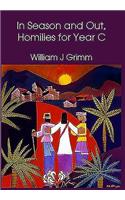 In Season and Out, Homilies for Year C