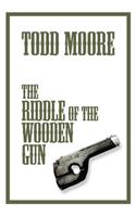 The Riddle Of The Wooden Gun