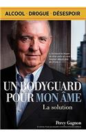 Un Bodyguard Pour Mon AME: La Solution