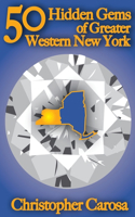 50 Hidden Gems of Greater Western New York