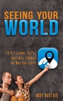 Seeing Your World: 10 Key Global Shifts That Will Change the Way You Serve