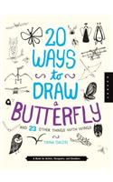 20 Ways to Draw a Butterfly and 23 Other Things with Wings