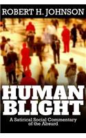 Human Blight