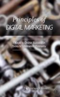 Principles of Digital Marketing: 7 Keys to Online Success in Today's Information Economy