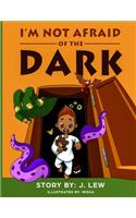 I'm Not Afraid of the Dark