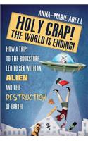 Holy Crap! The World is Ending!