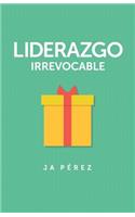 Liderazgo Irrevocable