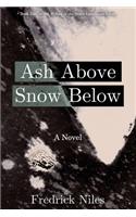 Ash Above, Snow Below