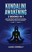 Kundalini Awakening: 2 Books in 1: Open Your Third Eye, Increase Psychic Abilities, Expand Mind Power, Astral Travel, Attain Higher Consciousness and Spiritual Enlighten