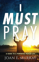 I Must Pray