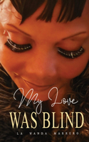 My Love Was Blind