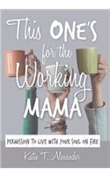 This One's for the Working Mama