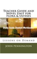 Teacher Guide and Novel Unit for Flora & Ulysses