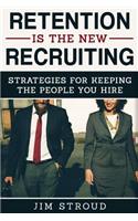 Retention is the New Recruiting