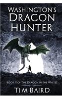 Washington's Dragon Hunter: A Liam Tryggvison Adventure - Book II