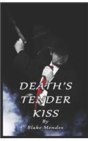 Death's Tender Kiss