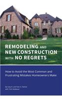 REMODELING and NEW CONSTRUCTION with NO REGRETS