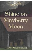 Shine on Mayberry Moon