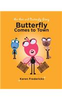 Butterfly Comes To Town