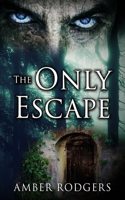 The Only Escape
