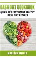 DASH Diet Cookbook: Quick and Easy Heart Healthy DASH Diet Recipes